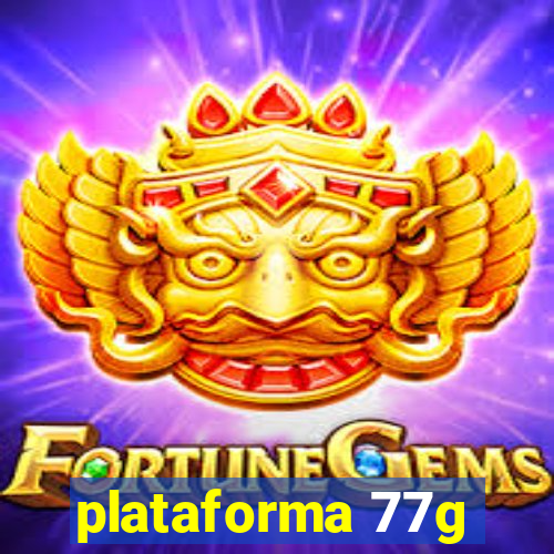 plataforma 77g